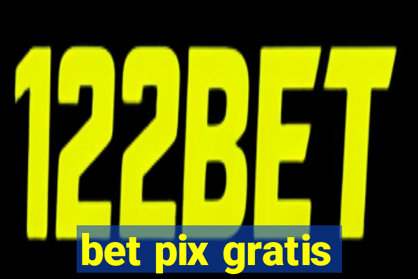 bet pix gratis